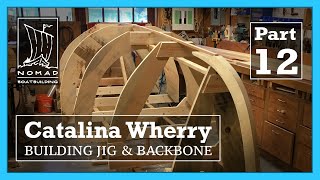 Building the Catalina Wherry  Part 12  Building Jig amp Backbone [upl. by Aliwt]