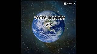 votre monde vs mon monde [upl. by Alessandro]