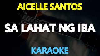 SA LAHAT NG IBA Ika6 na Utos OST  Aicelle Santos KARAOKE Version [upl. by Ddal]