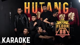 Floor 88  Hutang Karaoke Official [upl. by Fornof]