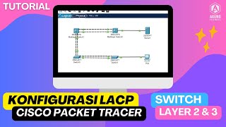 TUTORIAL CARA KONFIGURASI LACP CISCO PACKET TRACER UNTUK SWITCH LAYER 2 DAN LAYER 3 [upl. by Arihsaj]