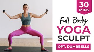 30Minute Yoga Sculpt Full Body Workout [upl. by Viquelia263]