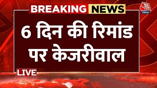 Breaking News Arvind Kejriwal को 6 दिन की ED रिमांड  Arvind Kejriwal Arrested  Aaj Tak LIVE [upl. by Ettena424]