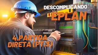 ⚡⚡⚡DESCOMPLICANDO EPLAN  4Projeto Partida Direta pt3 [upl. by Bertrand]