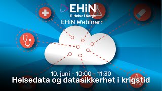 EHiN Webinar Helsedata og datasikkerhet i krigstid [upl. by Hamforrd]