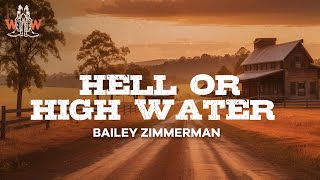 bailey zimmerman  hell or high water lyrics [upl. by Acinomad847]