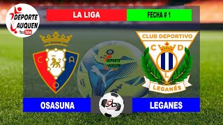 OSASUNA VS LEGANES  ESPAÑA LA LIGA TEMPORADA 20242025 FECHA 1 [upl. by Fenwick526]