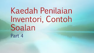 Kaedah penilaian inventori contoh soalan  Part 4 [upl. by Ahsinelg]