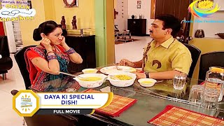 DAYA KI SPECIAL DISH I FULL MOVIE I Taarak Mehta Ka Ooltah Chashmah  तारक मेहता का उल्टा चश्मा [upl. by Powel356]