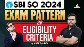 SBI SO Eligibility 2024  SBI SO Exam Pattern and Eligibility Criteria  SBI SO Notification 2024 [upl. by Heisel]