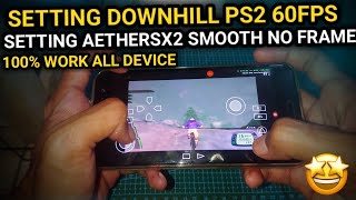 TUTORIAL SETTING AETHERSX2 60FPS  DOWNHILL PS2 SMOOTH NO FRAME  HP KENTANG LANCAR MAIN PS2 [upl. by Langille]