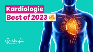 Kardiologie 2023  Die 7 besten Highlights aus einem Jahr Dr Heart  Dr Heart [upl. by Ricki]