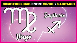 COMPATIBILIDAD entre VIRGO y SAGITARIO Lo Positivo y lo Negativo [upl. by Auroora]