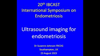 IBCAST meeting 2382023  Ultrasound Imaging for Endometriosis [upl. by Vatsug4]