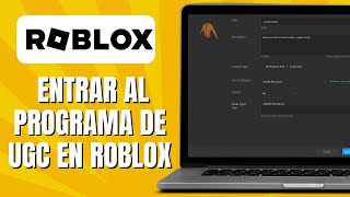 Cómo ENTRAR Al Programa De UGC En ROBLOX [upl. by Houlberg]