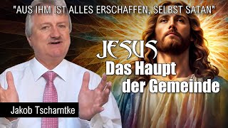 Jakob Tscharntke  Jesus  Das Haupt der Gemeinde [upl. by Armillda208]