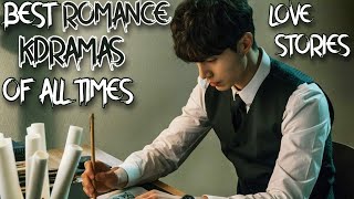 Best Romance KDramas Of All Times  Best Love Stories  Best Romance Korean Dramas You Must Watch [upl. by Laughlin]