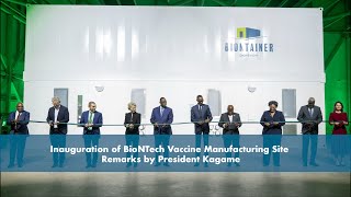 Inauguration of BioNTech Vaccine Manufacturing Site  Remarks by President Kagame [upl. by Alyl]