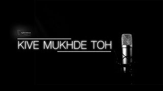 Kive Mukhde Toh  Full Video Song  Euphonious™  2017  Amrit Wadali  Vineet Khorwal  Bunty Kinot [upl. by Aseeram]