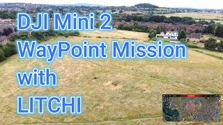 DJI Mini 2 Powered Up with LITCHI  Waypoint Mission [upl. by Anselme]