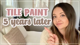 TILE PAINT UPDATE  FIVE Years LaterHow Does It Look Now and FAQs [upl. by Garnet696]