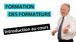 Formation des formateurs  Introduction du cours sur vidéo [upl. by Anaitsirc476]