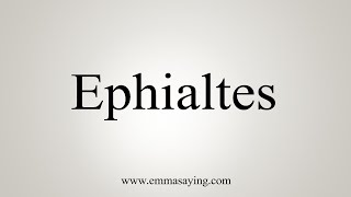 How To Say Ephialtes [upl. by Ray]