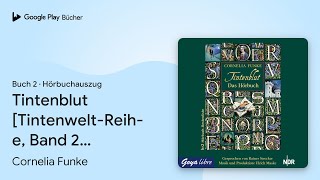 „Tintenblut TintenweltReihe Band 2… Buch 2“ von Cornelia Funke · Hörbuchauszug [upl. by Xavler5]