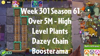 Over 5M  Dazey Chain Boosterama PvZ2 Arena Week 301 S61 High Level Plants  Jade League [upl. by Naz128]