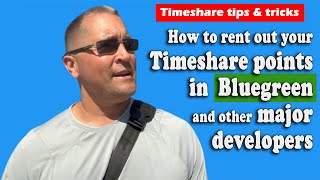 HOW TO RENT OUT YOUR TIMESHARE POINTS IN BLUEGREEN AND OTHER MAJOR DEVELOPERS [upl. by Elraet]