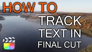 How To Track Text in Final Cut Pro X FCPX [upl. by Annaujat]