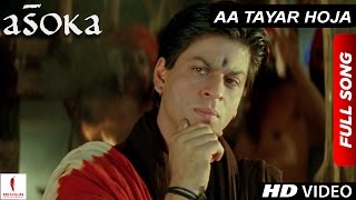 Aa Tayar Hoja  HD  Full Song  Asoka  Shah Rukh Khan  Kareena Kapoor [upl. by Starla790]