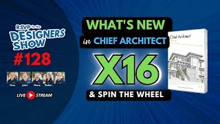 Whats New in Chief Architect X16 Plus Spin the Wheel  Designers Show 128 [upl. by Michaella632]