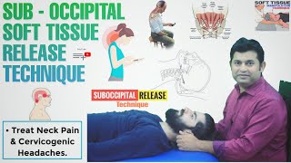 SUBOCCIPITAL SOFT TISSUE RELEASE TECHNIQUE TO TREAT NECK PAIN AND CERVICOGENIC HEADACHES [upl. by Bunder743]