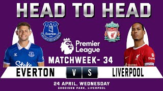 EVERTON vs LIVERPOOL  Prediction amp Head to Head Stats  Matchweek 34  EPL 202324 [upl. by Samohtnhoj779]