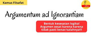 ARGUMENTUM AD IGNORANTIAM LOGICAL FALLACY kamusfilsafat [upl. by Ainesy]