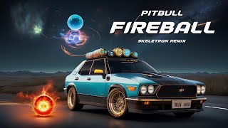 Pitbull  Fireball Skeletron Remix  Tribal Tech [upl. by Fredenburg]