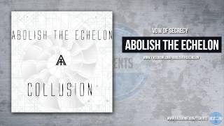 Abolish The Echelon  Vow Of Secrecy [upl. by Idoux]