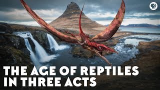 The Age of Reptiles in Three Acts [upl. by Nal]