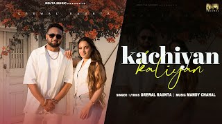 Kachiyan Kaliyan  Grewal Raunta Official Video Song Delta Music  New Punjabi Song 2024 [upl. by Nnaihs]