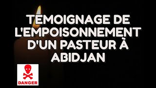 EMPOISONNEMENT D UN PASTEUR À ABIDJAN  LE TEMOIGNAGE DU PROPHÈTE OLIVIER VERDOYANT [upl. by Rafaello]