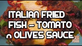 Italian Fried Fish Tomato amp Olives Sauce Recpie [upl. by Brig]