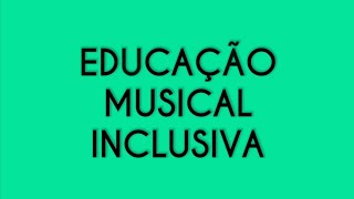 Websérie Educação Musical Inclusiva Episódio 1 Termos e Definições [upl. by Laval]