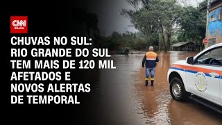 Chuvas Rio Grande do Sul tem mais de 120 mil afetados e novos alertas de temporal  CNN 360º [upl. by Rento]