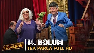 TOLGSHOW 14 Bölüm  Tek Parça Full HD [upl. by Kurys]