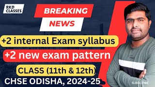 11th amp 12th CHSE new internal exam pattern  syllabus 2025  2 internal exam new question pattern [upl. by Saisoj]