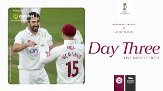 🔴 LIVE  Northamptonshire vs Leicestershire  Day 3  Vitality County Championship [upl. by Balduin]