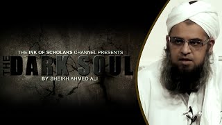 The Dark Soul Shaykh Ahmed Ali [upl. by Adnuahsor]