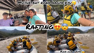 DarteDarte Sab Pahuche Rafting krne😰3rd Rapid ne Nikali Sabki jaan😨kese shuru hoti h Rafting😍 [upl. by Teews10]