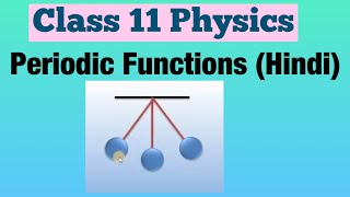 Periodic Functions Hindi  Class 11 Physics [upl. by Ulysses]